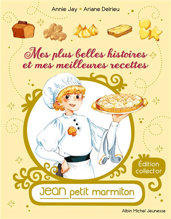 Mes plus belles histoires et mes meilleures recettes ; Jean, petit marmiton
