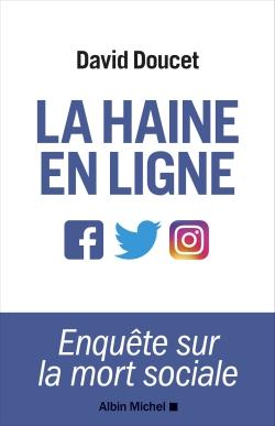 La haine en ligne ; enquête sur la mort sociale