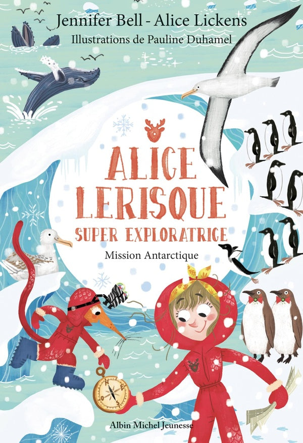 Alice Lerisque super exploratrice Tome 2 : mission antarctique