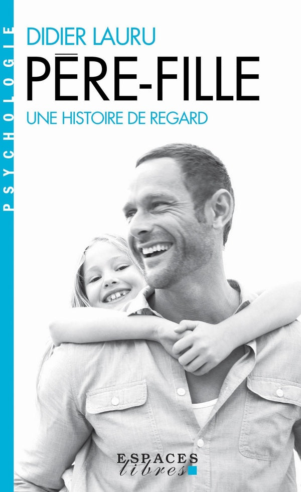 Père-fille ; une histoire de regard
