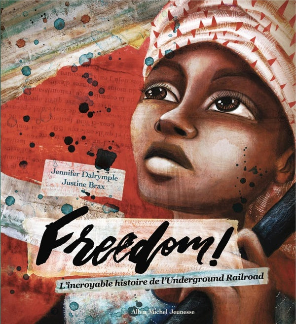 Freedom ! l'incroyable histoire de l'Underground Railroad