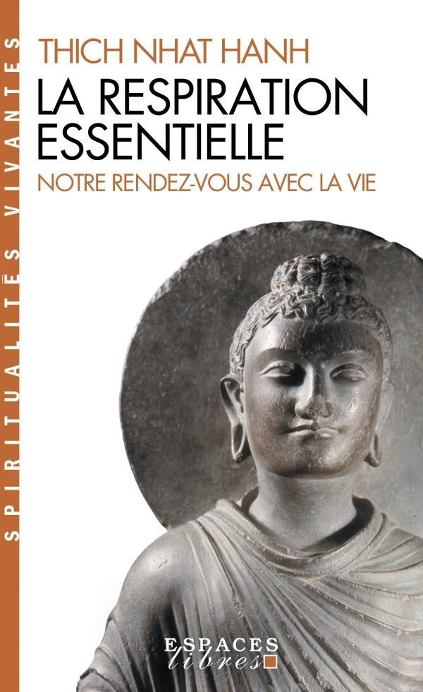 La respiration essentielle ; notre rendez-vous avec la vie