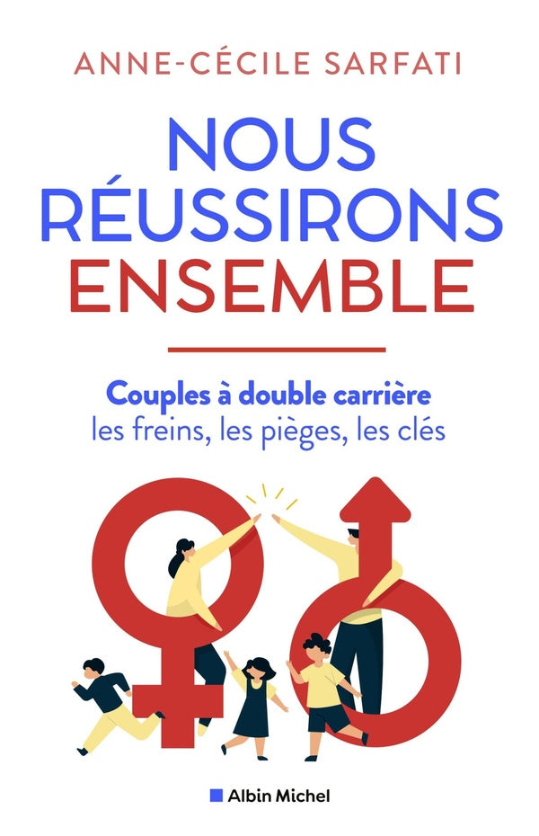 Nous réussirons ensemble : couples à double carrière, les freins, les pièges, les clés
