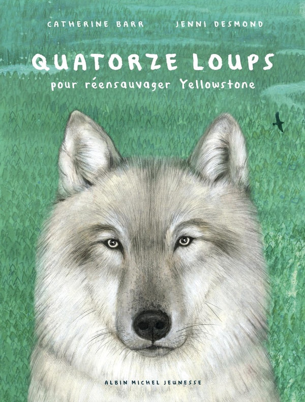 Quatorze loups ; pour réensauvager Yellowstone