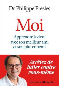 Moi ; apprendre à vivre avec son meilleur ami et son pire ennemi