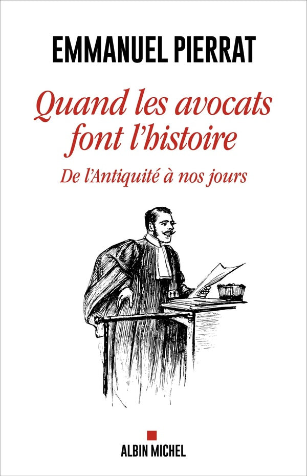 Quand les avocats font l'histoire : de l'Antiquité à nos jours