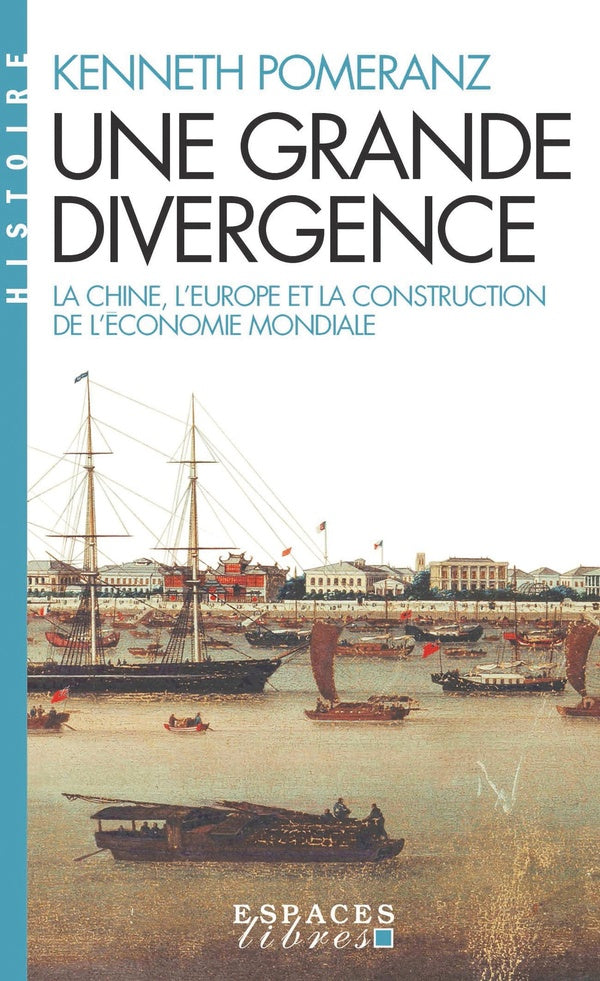 Une grande divergence : la Chine, l'Europe et la construction de l'économie mondiale