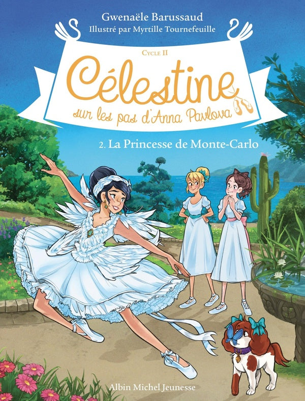 Célestine, sur les pas d'Anna Pavlova Tome 2 : la princesse de Monte-Carlo