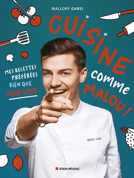 Cuisine comme Malou ! mes recettes préférées rien que pour vous