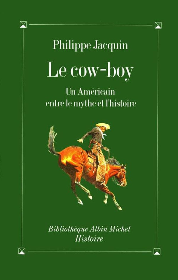 Le Cow-Boy : Un Américain entre le mythe et l'histoire