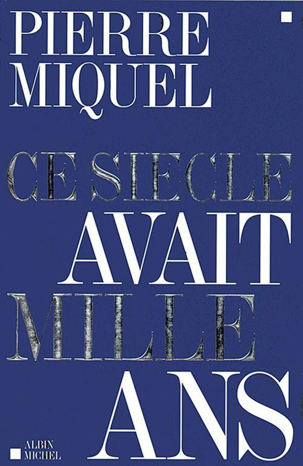 Ce siecle avait mille ans