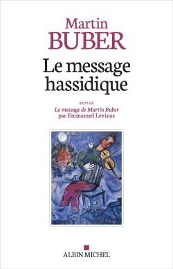 Le message hassidique : le message de Martin Buber