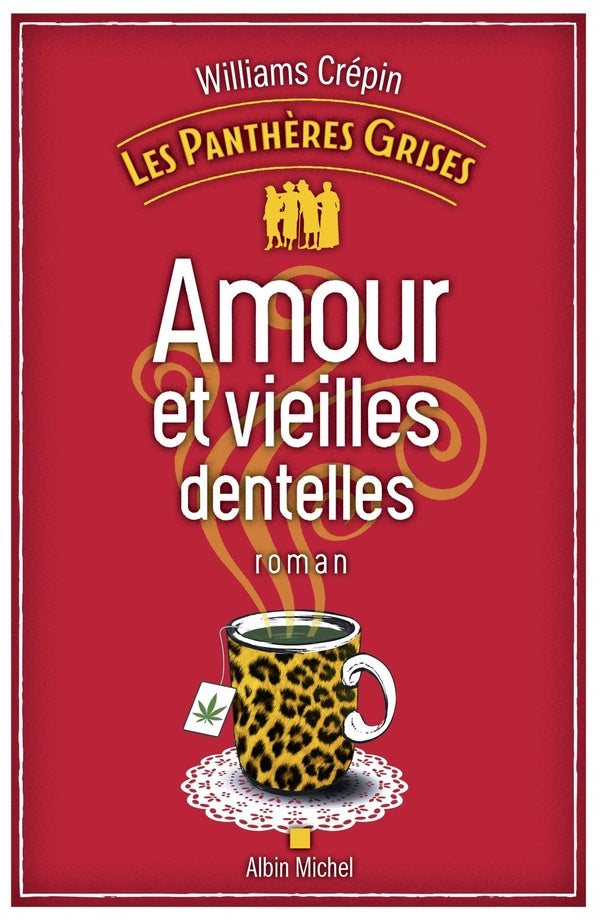 Les panthères grises Tome 1 : amours et vieilles dentelles