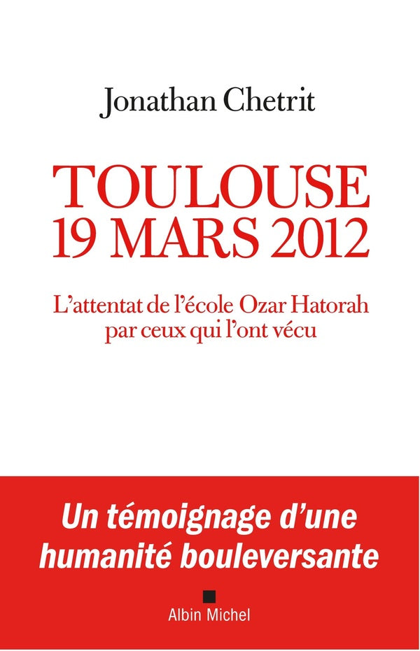 Toulouse 19 mars 2012 : l'attentat de l'école Ozar Hatorah par ceux qui l'ont vécu