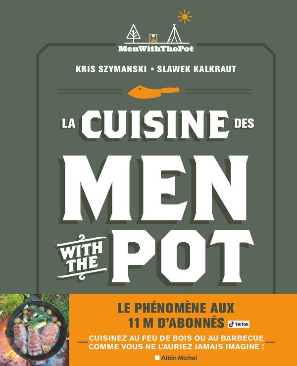 La cuisine des Men With The Pot : de la braise à l'assiette, 60 recettes gourmandes