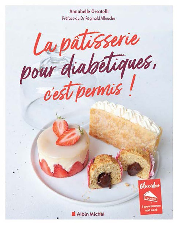 La pâtisserie pour diabétiques, c'est permis ! (édition 2023)