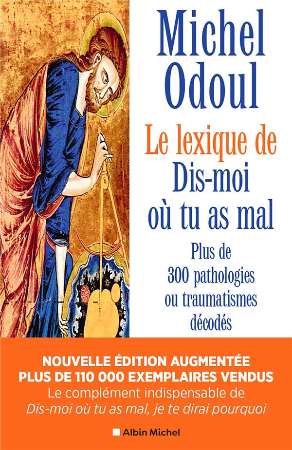Le lexique de Dis-moi où tu as mal : Plus de 300 pathologies ou traumatismes décodés (édition 2024)