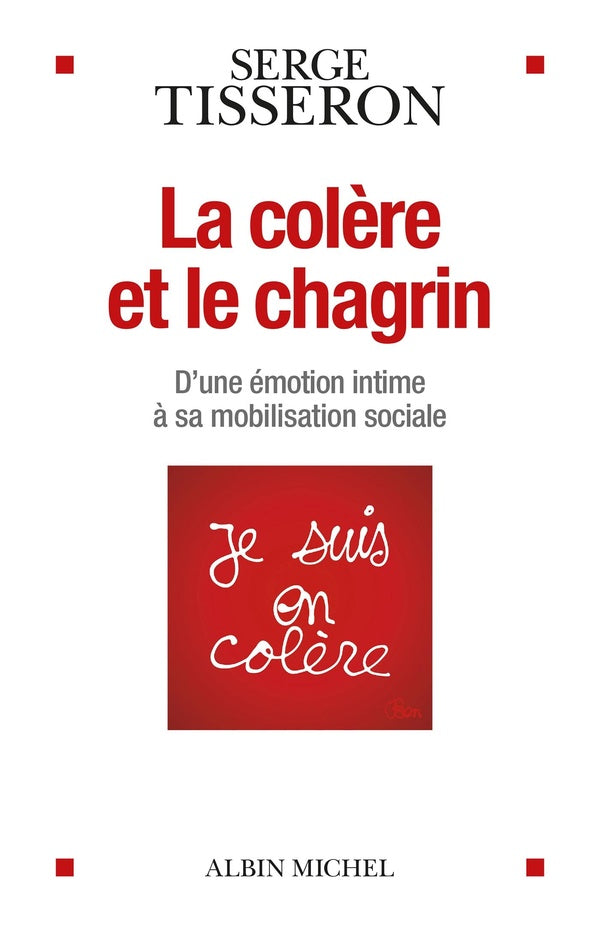 La Colère et le chagrin : D'une émotion intime à sa mobilisation sociale
