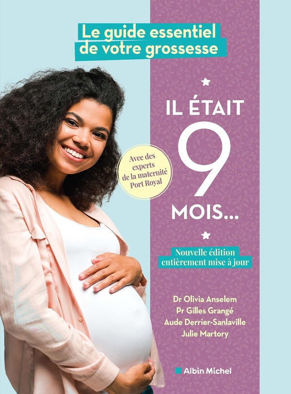 Il était 9 mois... : Le guide essentiel de votre grossesse (édition 2024)