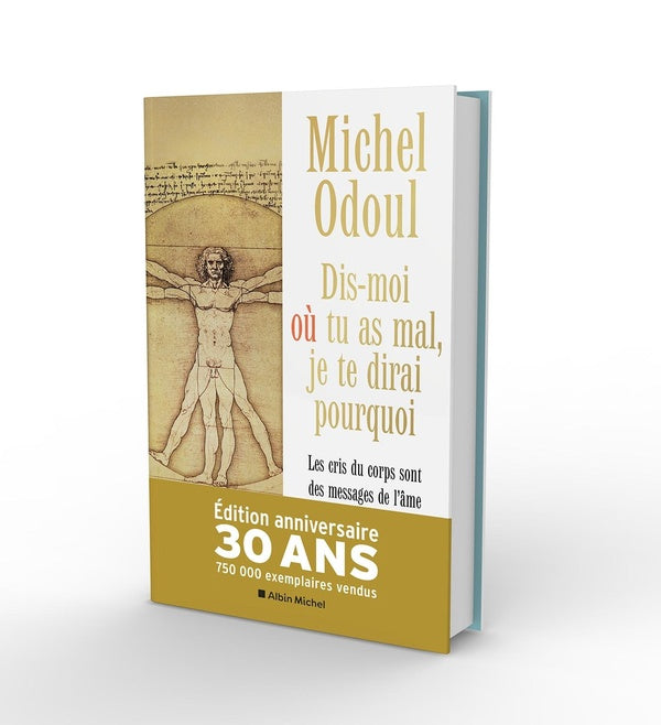 Dis-moi où tu as mal, je te dirai pourquoi : Les cris du corps sont des messages de l'âme ; Éléments de psycho-énergétique