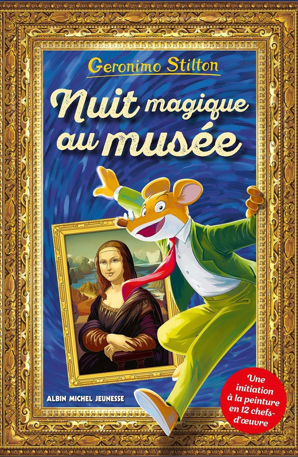 Geronimo Stilton Hors-Série : Nuit magique au musée : Une initiation à la peinture en 12 chefs-d'oeuvre