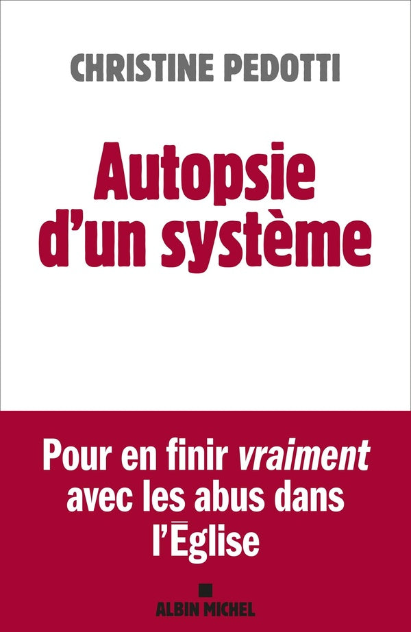 Autopsie d'un système : Pour en finir vraiment avec les abus dans l'Église