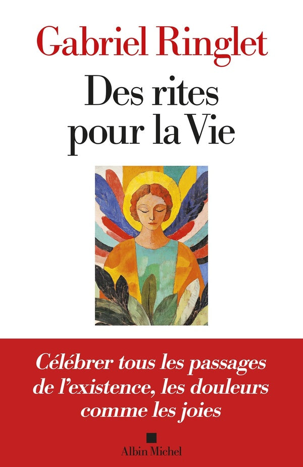 Des rites pour la vie : Célébrer tous les passages de l'existence, les douleurs comme les joies