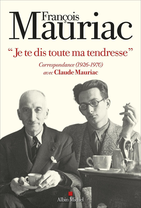 "Je te dis toute ma tendresse" : Correspondance (1926-1970) avec Claude Mauriac