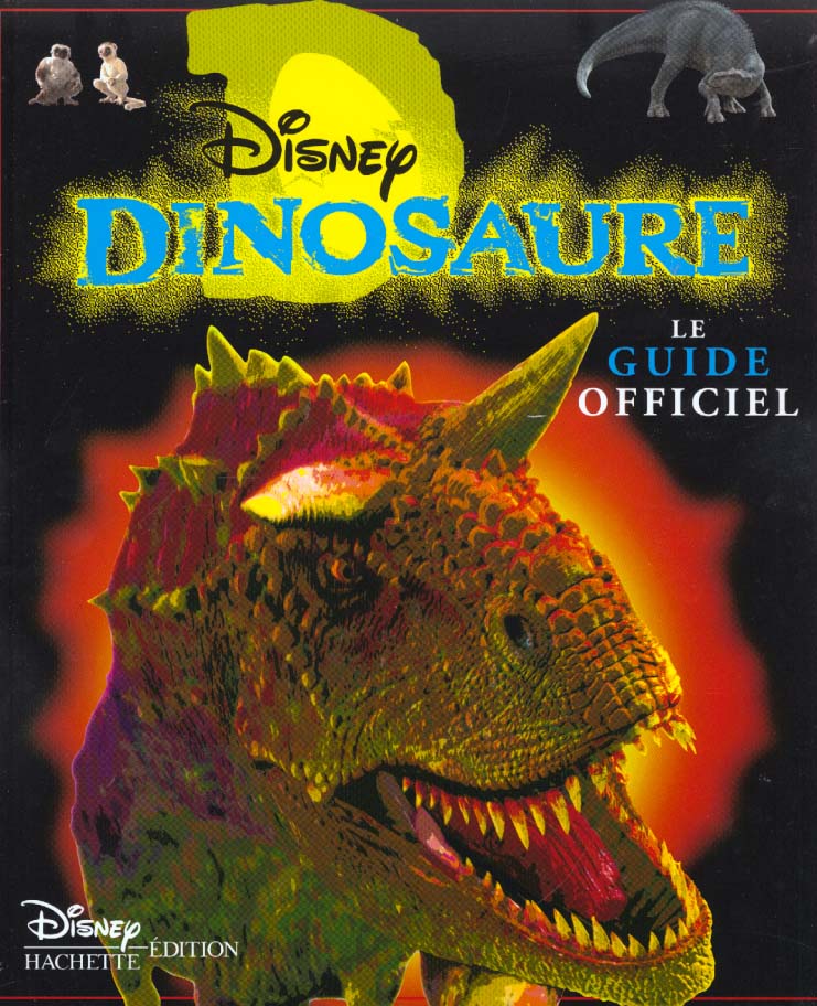 Dinosaure ; le guide officiel