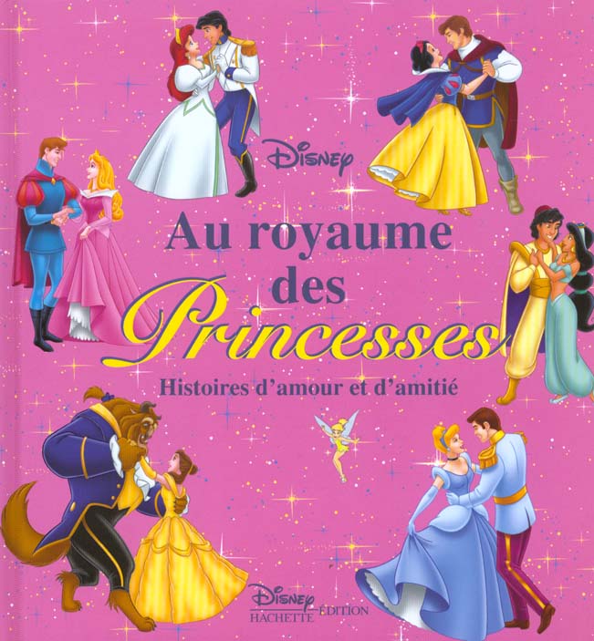 Au royaume des princesses ; histoires d'amour et d'amitié