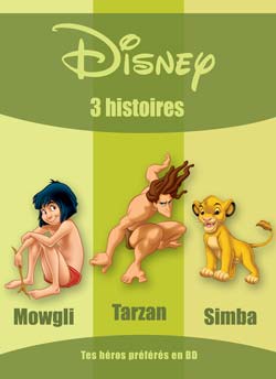 3 histoires : Tarzan, le Roi Lion, le livre de la jungle