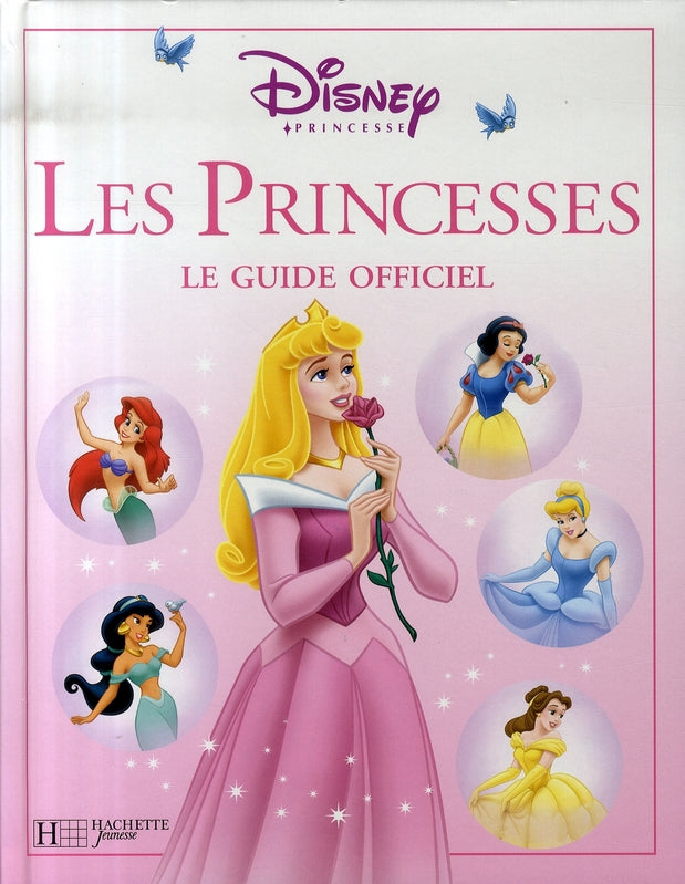 Disney Princesses : le guide officiel