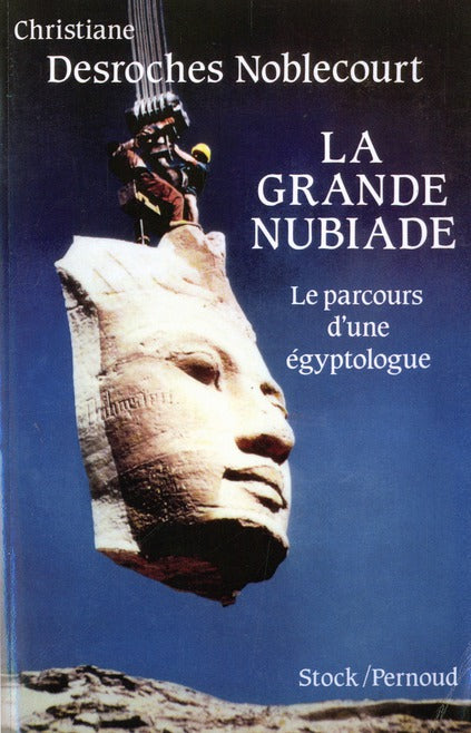 La Grande Nubiade : Le parcours d'une égyptologue