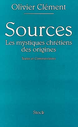 Sources ; les mystiques chétiens des origines