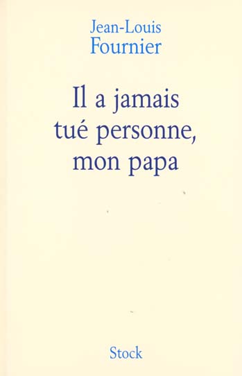 Il n'a jamais tue personne mon papa