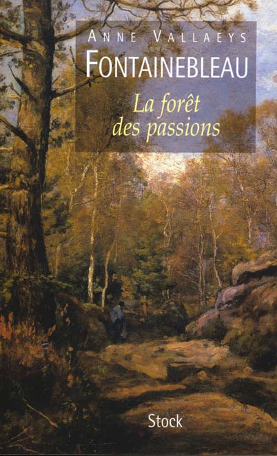 Fontainebleau la foret des passions