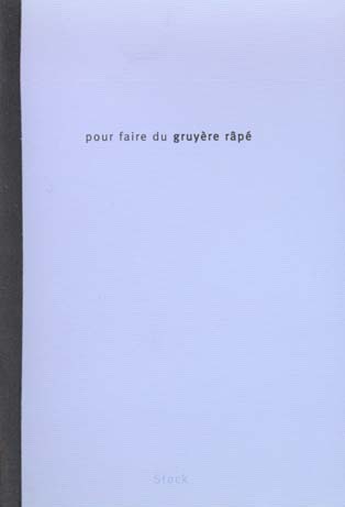 Pour faire du gruyere rape