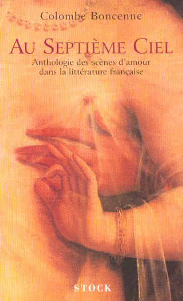 Au septieme ciel ; anthologie des scenes d'amour dans la litterature francaise