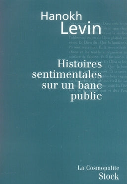 Histoires sentimentales sur un banc public et autres nouvelles