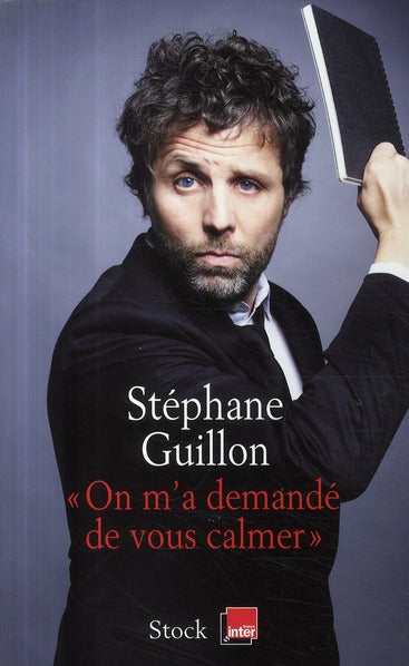 On m'a demandé de vous calmer