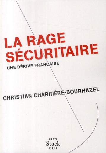 La rage sécuritaire ; une dérive française