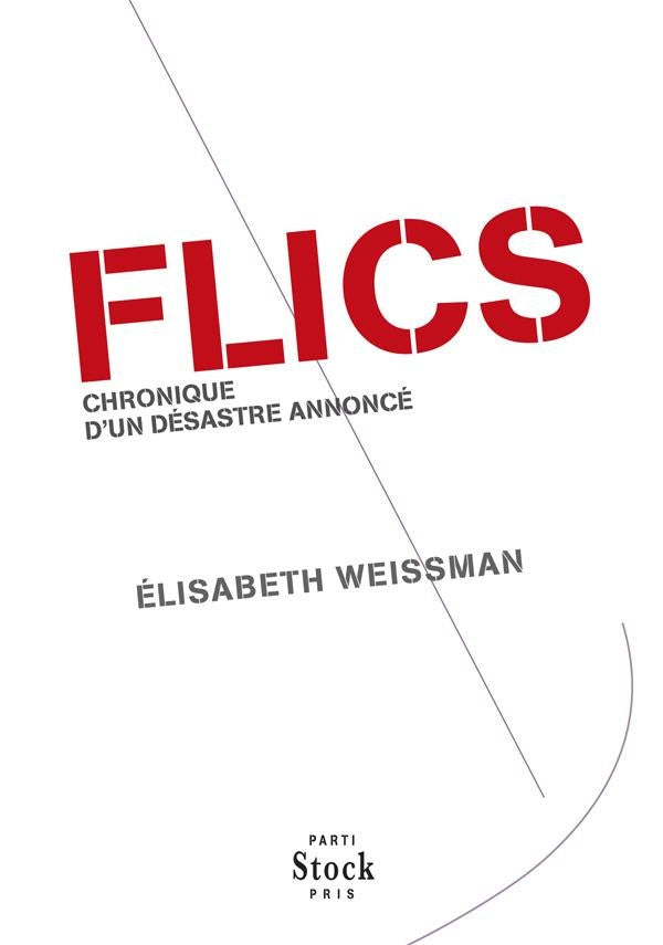 Flics ; chronique d'un désastre annoncé