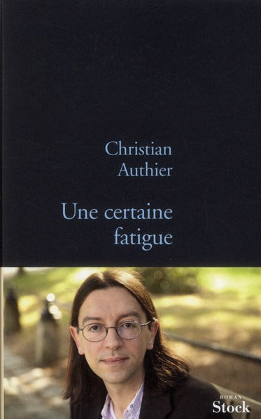 Une certaine fatigue