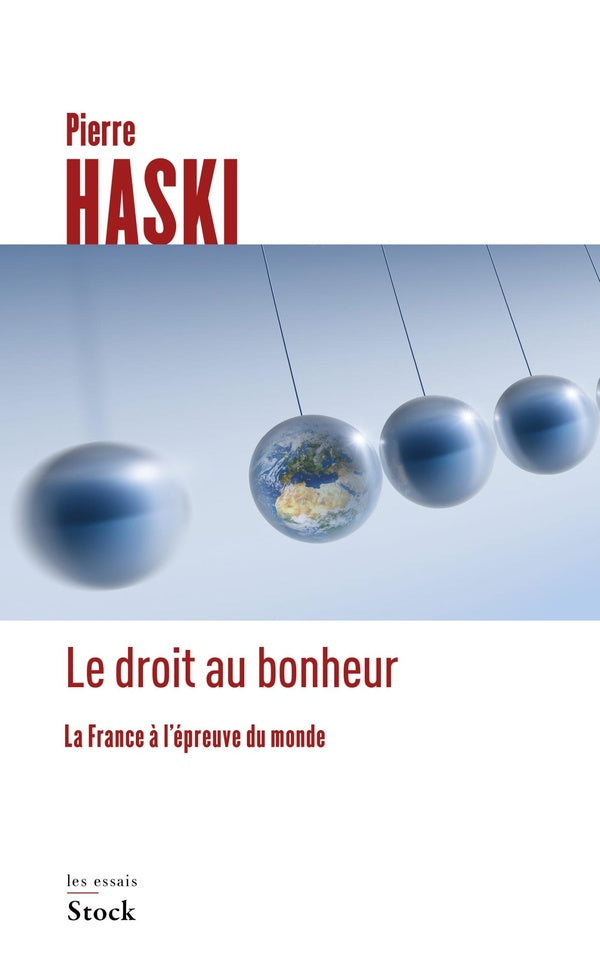 Le droit au bonheur ; la France à l'épreuve du monde