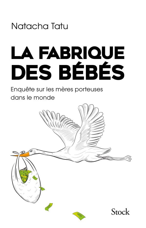 La fabrique des bébés : Enquête sur les mères porteuses dans le monde