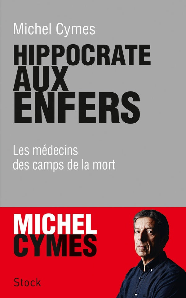 Hippocrate aux enfers ; les médecins des camps de la mort