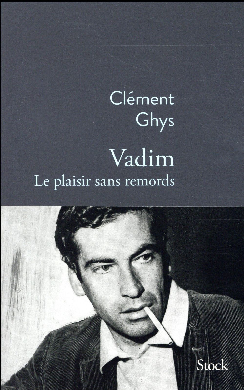 Vadim ; le plaisir sans remords