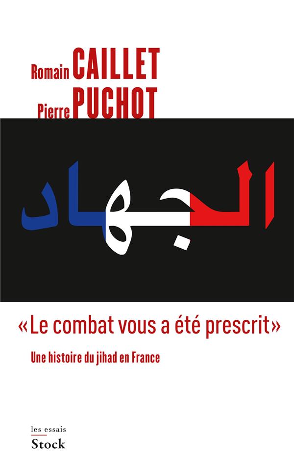 "le combat vous a été prescrit" ; une histoire du Jihad en France