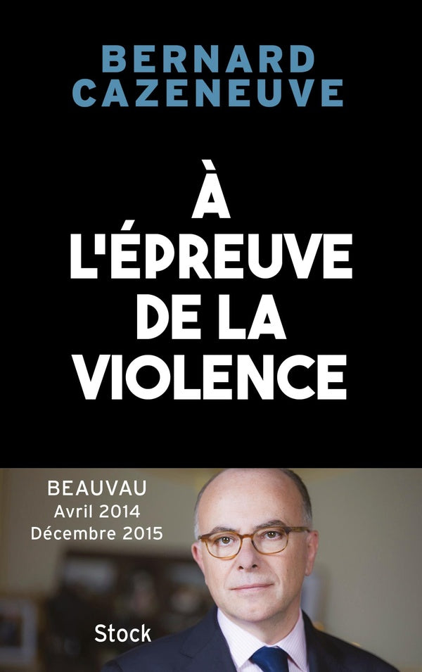 à l'épreuve de la violence ; Beauvau avril 2014-décembre 2015