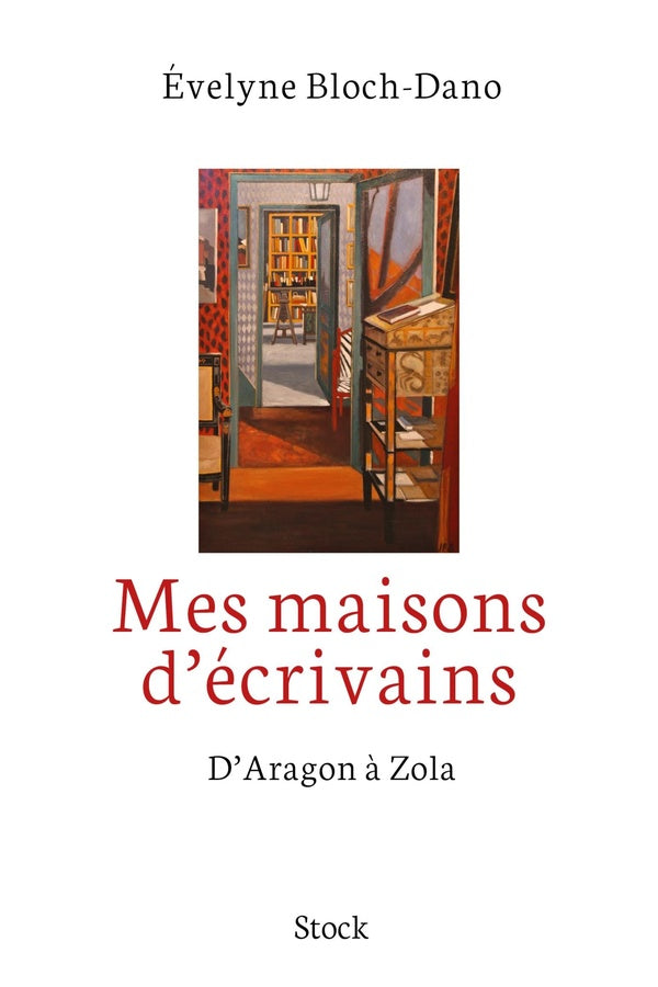 Mes maisons d'écrivains ; d'Aragon à Zola